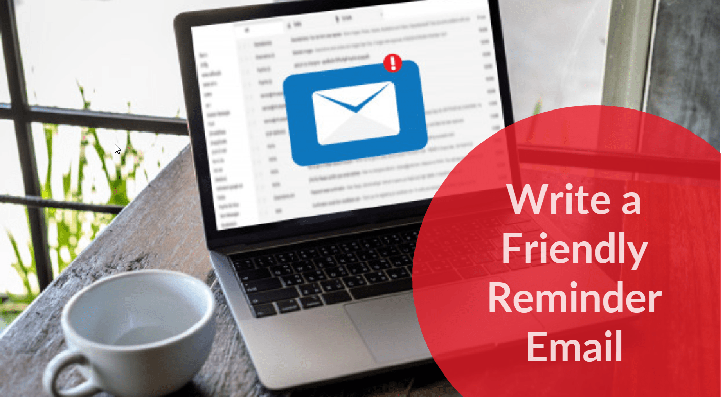 How to write a friendly reminder email