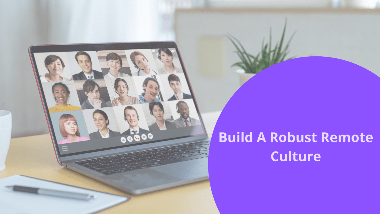 7 ways to build a robust remote culture | bookafy